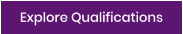 Explore Qualifications